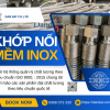 Khớp Nối Chống Rung Inox 304 Nối Bích -  Khớp chống rung inox 304, Khớp nối mềm inox 2 đầu