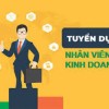 TUYỂN DỤNG NHÂN VIÊN KINH DOANH