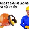Top 15 công ty bảo hộ lao động tại Hà Nội uy tín nhất
