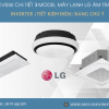 Máy lạnh âm trần LG và TOP 3 Model được khách hàng sử dụng nhiều nhất hiện nay