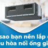 Máy lạnh giấu trần có những thương hiệu nào được ưa chuộng, đó là những hãng nào?
