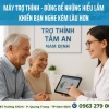 Máy trợ thính – đừng để những hiểu lầm khiến bạn nghe kém lâu hơn!