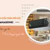 Chọn Điều hòa giấu trần nối ống gió PANASONIC: Thương hiệu uy tín, chất lượng tuyệt đối