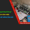 Hệ thống ống gió dùng để làm gì? Lợi ích của việc thi công hệ thống ống gió