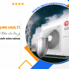 Điều hòa MULTI và một số điểm cần lưu ý về công suất dàn nóng