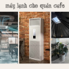 Điều hòa tủ đứng cho quán CAFE để đảm bảo chất lượng mà lại tiết kiệm điện