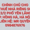 Cho thuê nhà riêng chính chủ tại số nhà 12/2 phố Lãng Yên, phường Hồng Hà, Tp Hà Nội