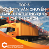 Top 5 công ty vận chuyển hàng hóa Trung Quốc chính ngạch