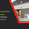 Vì sao cần thiết phải thiết kế, thi công Máy lạnh MULTI cho căn hộ chung cư?