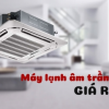 Những thương hiệu Điều hòa âm trần nào giá rẻ nhưng chất lượng vẫn ổn?