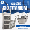 Gia công giỏ titan theo yêu cầu - Giỏ titan dạng ngang, dạng đứng, dạng trụ - Vũ Tấn titanium