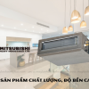Máy lạnh giấu trần Mitsubishi Heavy 1 chiều, cơ thi công chuyên nghiệp