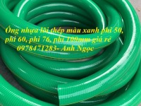 Ống nhựa xanh lõi thép phi 50mm phi 60mm, phi 76mm hút- xả nước, hút chất thải môi trường