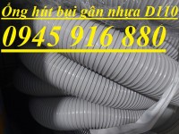 Cung cấp ống gió PVC hút bụi phi 110, phi 114 hàng Việt Nam chất lượng cao