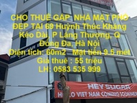 CHO THUÊ GẤP  NHÀ MẶT PHỐ ĐẸP TẠI 69 Huỳnh Thúc Kháng Kéo Dài, P Láng Thượng, Q Đống Đa, Hà Nội