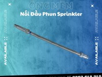 Ống mềm Sprinkler dùng trong PCCC/Dây mềm nối đầu phun Sprinkler/Phụ kiện ống mềm sprinkler/