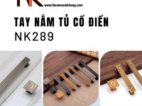 BST tay nắm tủ cao cấp phong cách cổ điển NK289 | Zalo 0901 196 552