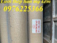 Lưới hàn mạ kẽm nhúng nóng 10x10, 15x15, 20x20, 25x25