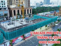 Cập nhật tiến độ L'Arcade Phú Mỹ Hưng  tháng 11- 2024 & Thông báo giỏ hàng. 0902 929690