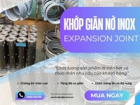 Báo Giá Khớp Nối Giãn Nở Mới Nhất | Độ Bền Cao, Lắp Đặt Nhanh Chóng