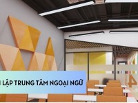 Hồ sơ mở trung tâm ngoại ngữ Đồng Nai chi tiết