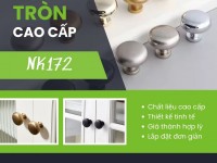 Núm cửa tủ tròn cao cấp NK172 | Zalo 0901 196 552