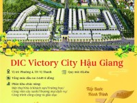 Đất nền sẵn sổ giá hời từ CĐT uy tín DA  DIC Victory Hậu Giang ưu đãi chiết khấu lên tới 12% trực