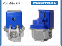 An toàn & Hiệu quả: Van điều khí Maxitrol.