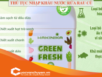 Thủ Tục Nhập Khẩu Nước Rửa Rau Củ