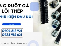 Ống ruột gà lõi thép / đầu nối ống Đà Nẵng, HCM, Hà Nội
