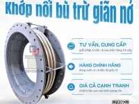 KHỚP NỐI GIÃN NỞ NHIỆT INOX DÙNG CHO LƯU CHẤT KHÍ THAN CO2/ KHỚP NỐI BÙ TRỪ GIÃN NỞ