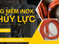 ỐNG MỀM THỦY LỰC BỌC LƯỚI INOX 304 | ỐNG MỀM INOX THỦY LỰC | ỐNG MỀM INOX CHỊU NHIỆT
