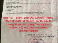 HOT HOT – CHÍNH CHỦ CẦN BÁN ĐẤT TRUNG TÂM THỊ TRẤN –VỊ TRÍ ĐẸP –Tại TT. Đô Lương, Đô Lương, Nghệ An