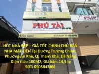 HÓT NHÀ ĐẸP – GIÁ TỐT- CHÍNH CHỦ BÁN NHÀ MẶT TIỀN Tại Đường Trường Chinh, Phường An Khê, Q. Thanh