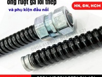 Bán ống ruột gà lõi thép / PG sắt / Đầu khớp nối ống tại Đà Nẵng, HCM, Hà Nội