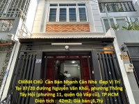 NHÀ ĐẸP - GIÁ TỐT - CHÍNH CHỦ  Cần Bán Nhanh Căn Nhà  Đẹp Vị Trí Tại Quận Gò Vấp, TP HCM