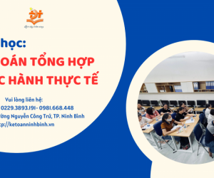 Khóa học Kế toán tổng hợp tại Ninh Bình