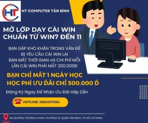 HT COMPUTER TÂN BÌNH CÓ MỞ LỚP DẠY CÀI WIN CHUẨN TỪ WIN7 ĐẾN 11 VỚI MỨC HỌC PHÍ ƯU ĐÃI CHỈ 500.000