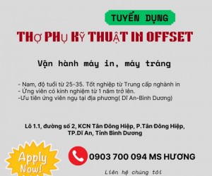 TUYỂN DỤNG THỢ PHỤ KỸ THUẬT IN OFFSET