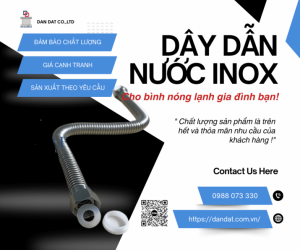 Dây Dẫn Nước Mềm – Dây Cấp nước, Dây mềm kết nối bình nước nóng, Ống mềm cho máy nóng lạnh