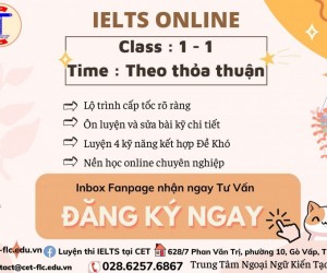Chào bạn, mình xin gửi bạn một số thông tin lớp học IELTS bên CET tại Gò Vấp/ Tân Phú 