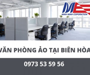 Thuê văn phòng ảo Biên Hòa uy tín, tiết kiệm