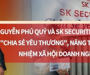 Nguyễn Phú Quý và SK Securities lập Quỹ 