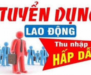 TUYỂN DỤNG LAO ĐỘNG PHỔ THÔNG TẠI HCM
