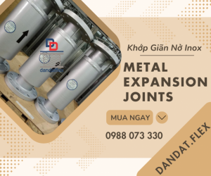 Khớp Nối Giản Nở| Khớp Giãn Nở Kim Loại| Khớp Nối Giãn Nở Inox Pasty| Ống bù trừ giãn nở