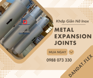 Khớp giãn nở-Khớp nối bù trừ giãn nở-Khớp nối giãn nở kim loại-Khớp nối vải chịu nhiệt