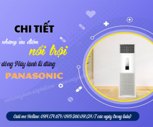 Chi tiết về những ưu điểm nổi trội của dòng Điều hòa tủ đứng PANASONIC