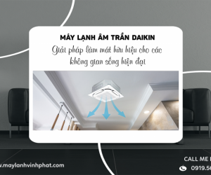 Cần Mua Điều hòa âm trần DAIKIN 4HP để lắp cho không gian rộng, LH Vĩnh Phát