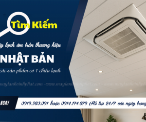 Tìm kiếm Điều hòa âm trần thương hiệu NHẬT và các sản phẩm cơ 1 chiều lạnh