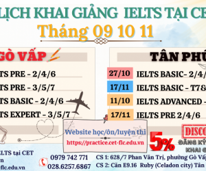 LỊCH HỌC IELTS TẠI CET NĂM 2025 tại TÂN PHÚ    HỌC PHÍ SHOCK NHẤT TẠI QUẬN TÂN PHÚ  THÁNG 09 - Gò Vấ